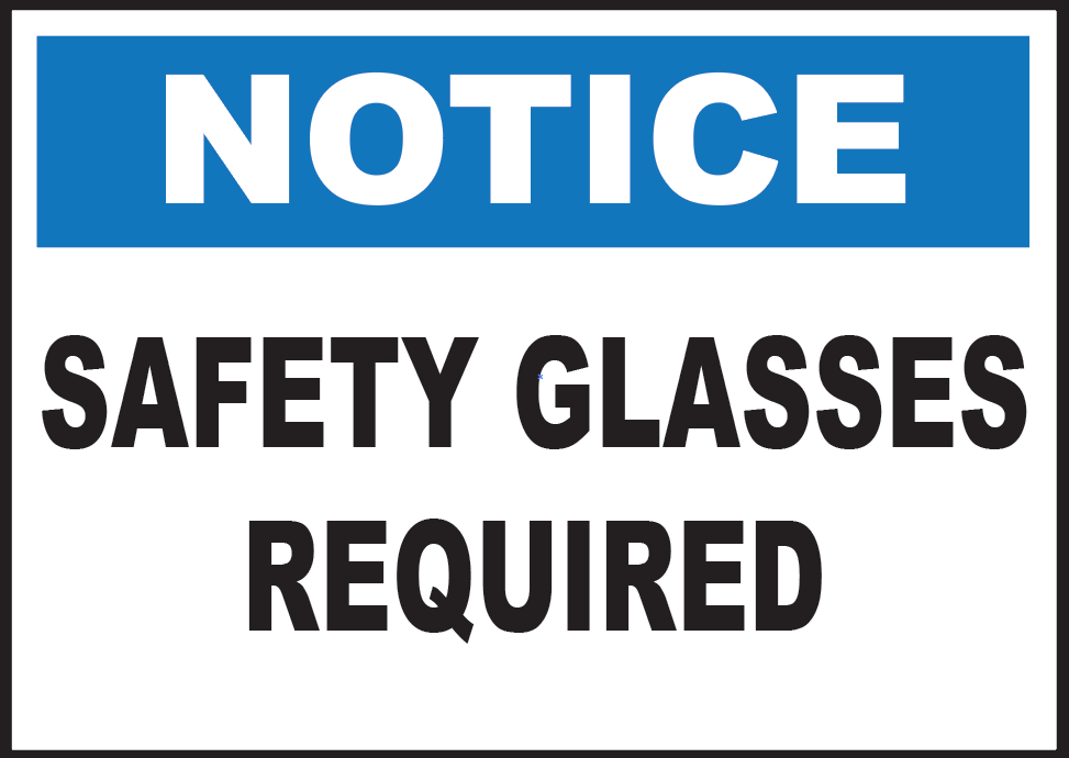 Notice: Safety Glasses Required