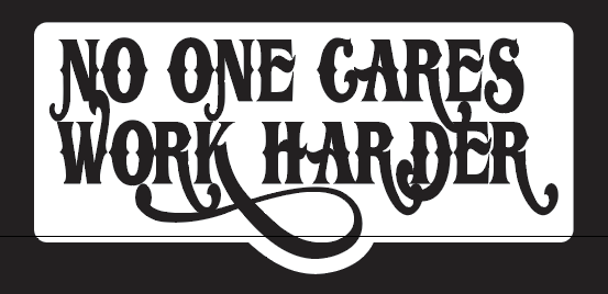 No One Cares Work Harder - 10 Pack