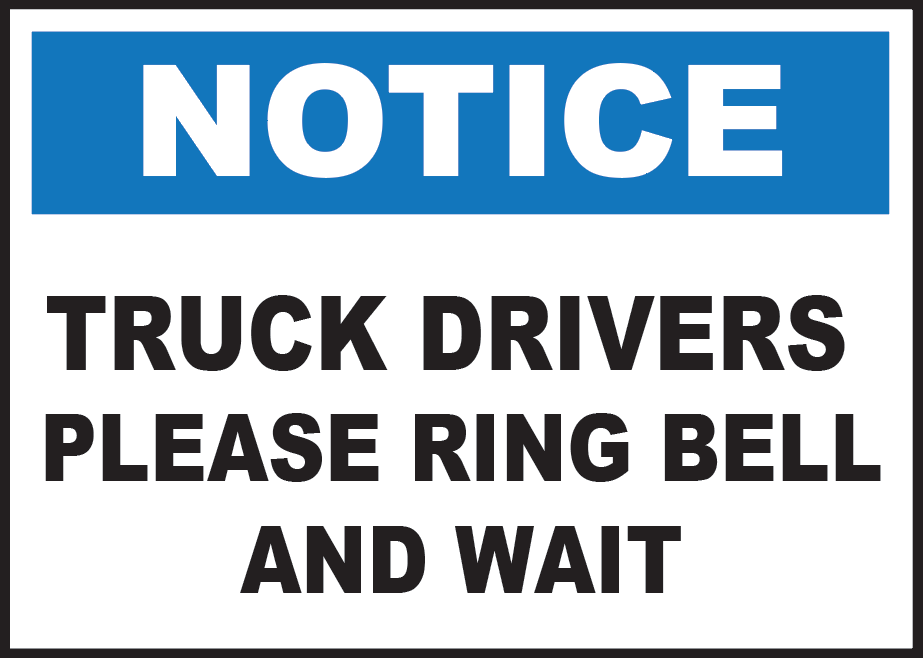 Notice: Truck Drivers Please Ring Bell and Wait