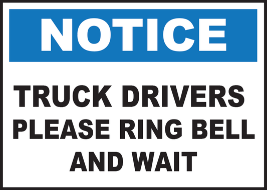 Notice: Truck Drivers Please Ring Bell and Wait