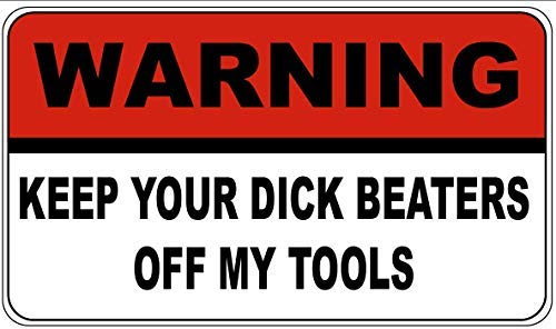 Keep Your Dick Beaters Off My Tools - Pack of 2